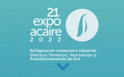 21 EXPOACAIRE, Refrigeración comercial e industrial, Distritos Térmicos, Ventilación y Acondicionamiento de Aire 2022