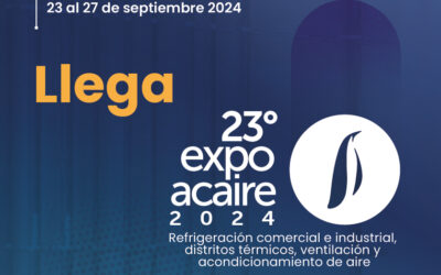 23° EXPOACAIRE 2024: El Evento Más Grande del Gremio HVAC en Colombia, América Latina y el Caribe