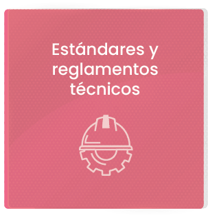Estándares y reglamentos técnicos